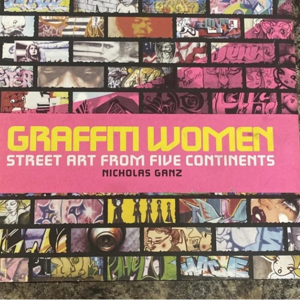GRAFFITI WOMEN
Street Art from Five Continents
By: Nicholas Ganz